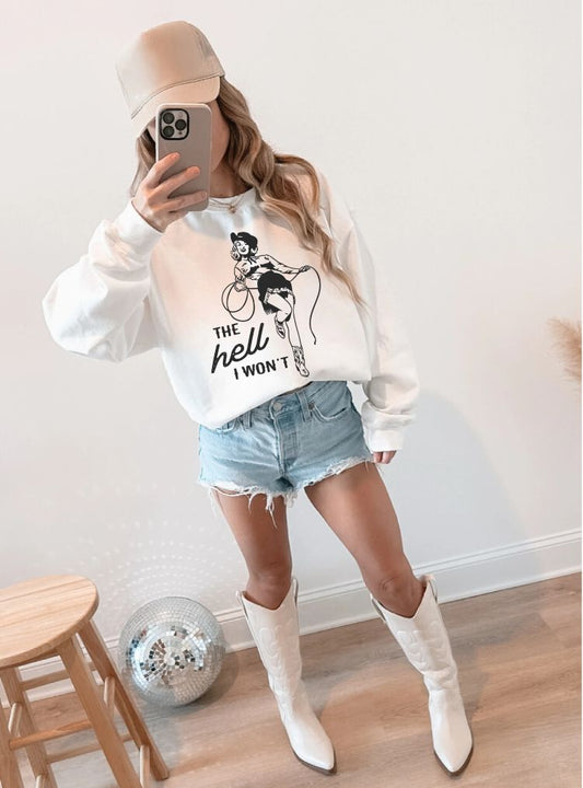 The Hell I Won't Crewneck