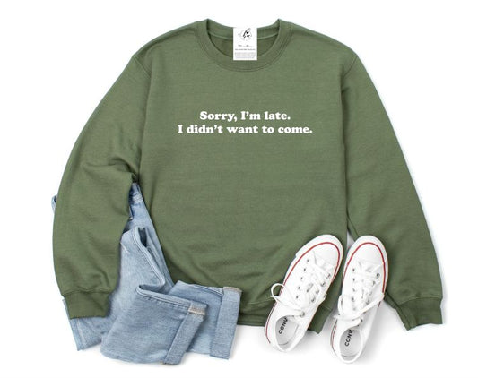 Sorry, I'm Late Crewneck